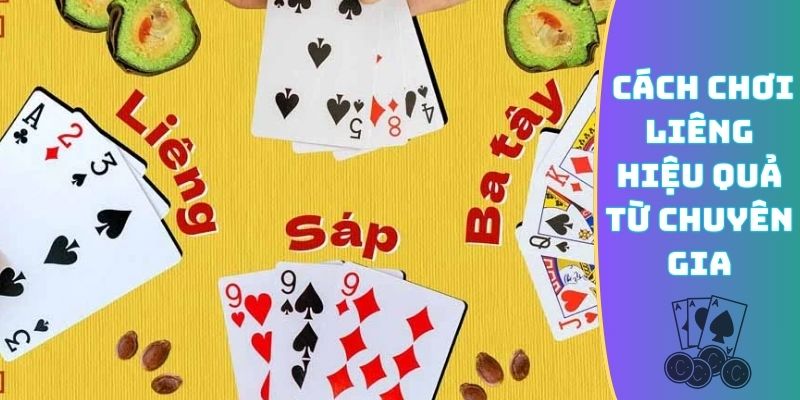 Cách chơi Liêng hiệu quả từ chuyên gia